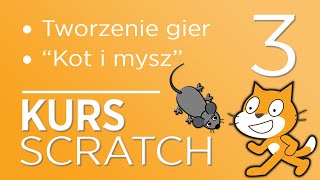 3 Kurs Scratch  Programowanie prostych gier dla najmłodszych  quotKot i myszquot [upl. by Assillam]