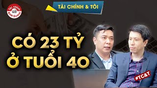 LƯƠNG 7 TRIỆU KIẾM ĐƯỢC 23 TỶ Ở TUỔI 40 Lãi suất kép Tiền đẻ ra tiền  Tài chính và tôi [upl. by Adlay808]