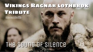 VIKINGS Ragnar Lothbrok Tribute  The Sound of Silence [upl. by Warfold]