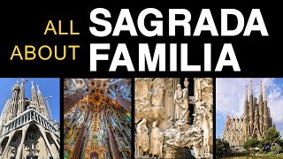 All About Sagrada Familia Gaudi [upl. by Eleahcim]