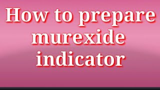 How to prepare murexide indicator [upl. by Iveson]