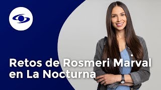 Estos fueron los retos de Rosmeri Marval en La Nocturna  Caracol TV [upl. by Isewk]