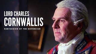 Lord Cornwallis  Subversion Of The Sovereign [upl. by Nivle]