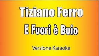 Tiziano Ferro  E fuori è buio Versione Karaoke Academy Italia [upl. by Alah]