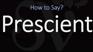 How to Pronounce Prescient CORRECTLY Meaning amp Pronunciation [upl. by Clover]