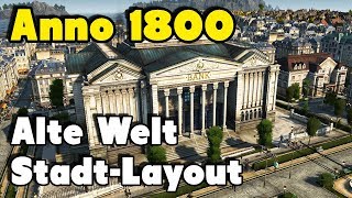 Anno 1800 Stadt Layout  Alte Welt  Tutorial DeutschGerman [upl. by Netsrijk]