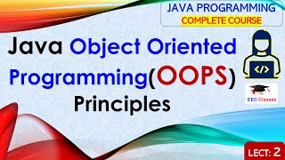 L2 Java Object Oriented ProgrammingOOPS Principles  Java Programming Lectures in Hindi [upl. by Nallak]