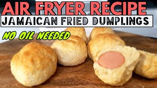 AIR FRYER JAMAICAN FRIED DUMPING IN 15 MINUTES NO OIL NEEDED dumpling [upl. by Irving]