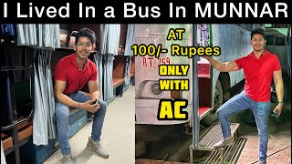 I Lived In a BUS at 100 In MUNNAR With AC  Cheapest Stay In Munnar  KSRTC Bus Converted in Dorms [upl. by Akimot]