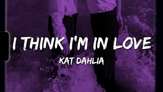 ♪ Kat Dahlia  I Think Im In Love  slowed amp reverb Lyrics [upl. by Yelnoc]