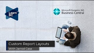 Custom Report Layouts in Business Central [upl. by Osborn]