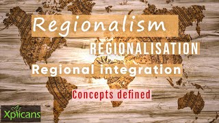 Regionalism vs regionalisation concepts defined [upl. by Danuloff122]