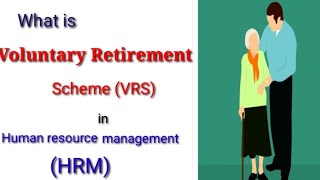 Voluntary Retirement Scheme in HRM [upl. by Darej909]