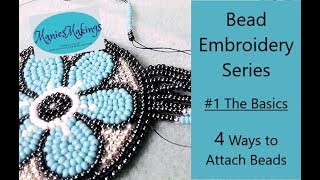 Bead Embroidery Series  1 The Basics 4 Methods of attaching beads [upl. by Tychon]