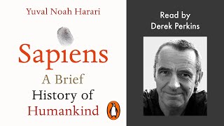 Sapiens by Yuval Noah Harari  Read by Derek Perkins  Penguin Audiobooks [upl. by Aisyram]