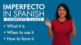 Learn Spanish Tenses IMPERFECTO –complete class– [upl. by Ashia]