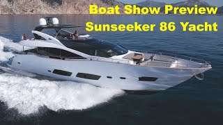 Boat Show Preview  Sunseeker 86 Yacht [upl. by Assilak]