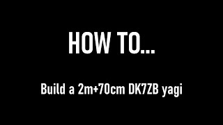 How to build a DK7ZB yagi for 2m and 70cm [upl. by Nwahsaj176]