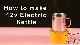 How to make 12v Electric Kettle [upl. by Ted]