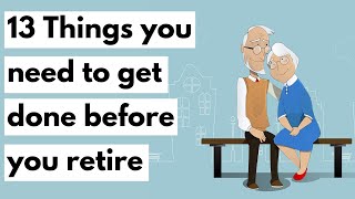 13 Things you need to do before you retire [upl. by Warfold134]