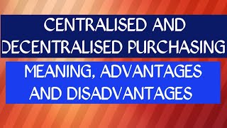 Centralisation And decentralisatio Centralised And Decentralised purchasing [upl. by Clyte]