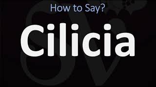 How to Pronounce Cilicia CORRECTLY [upl. by Pogah]