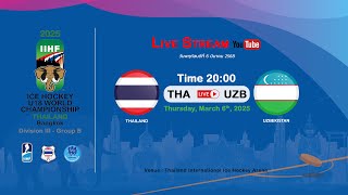 Thailand VS Uzbekistan  2025 IIHF Ice Hockey U18 World Championship Division III Group B [upl. by Cory149]