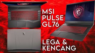 Layar Besar Performa Mantap Review MSI Pulse GL76 [upl. by Ji]