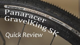 Panaracer GravelKing SK Tires Quick Review [upl. by Corwun]