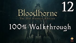 Bloodborne  Walkthrough Part 12 Nightmare Frontier [upl. by Sualkin988]