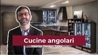 Cucine angolari 10 progetti  Interior Design Talks 12 [upl. by Caruso]