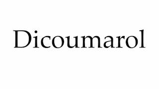 How to Pronounce Dicoumarol [upl. by Fawne]