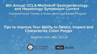 Detect Inspect and Characterize Colon Polyps – Stephen Kim MD  UCLA Digestive Diseases [upl. by Lirrehs]