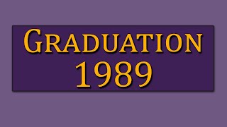 Graduation 1989 [upl. by Nealy]