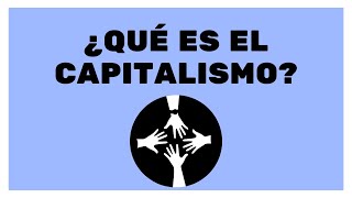 ¿Qué es el Capitalismo [upl. by Kissee]