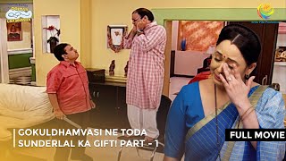 Gokuldhamvasi Ne Toda Sunderlal ka Gift I FULL MOVIE  Part 1  Taarak Mehta Ka Ooltah Chashmah [upl. by Alger]