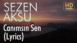 Sezen Aksu  Canımsın Sen Lyrics I Şarkı Sözleri [upl. by Anig804]