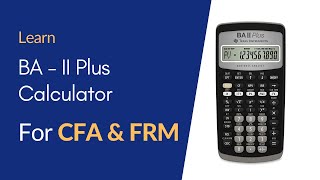 How to use calculator in CFA and FRM  BA II Plus Calculator Tutorial [upl. by Kitarp497]