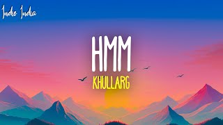 KHULLARG  HMM Lyrics [upl. by Algy432]