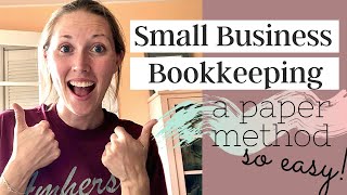 Small Business EASY Bookkeeping How To  Realistic Bookkeeping [upl. by Ydnys]