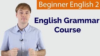 Basic English  Grammar Course For Beginners  38 Lessons [upl. by Chuck991]