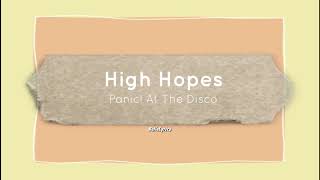 High Hopes  Panic At The Disco Lyrics [upl. by Thomasin]