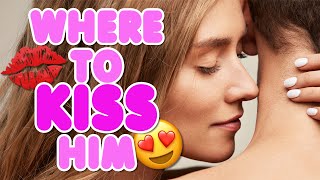 Where To Kiss A Guy – 10 Places Men LOVE To Be Kissed [upl. by Katee]