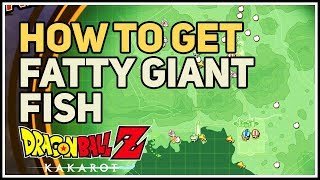 How to get Fatty Giant Fish Dragon Ball Z Kakarot [upl. by Ledoux]