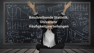 Beschreibende Statistik Univariate Häufigkeitsverteilungen [upl. by Vannie]