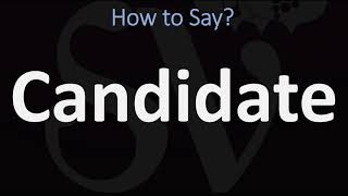 How to Pronounce Candidate CORRECTLY [upl. by Charbonneau]