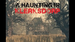 A Haunting in Klerksdorp [upl. by Wrdna257]