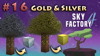 Part 16 Gold and Silver Sapling  Minecraft Sky Factory 4 [upl. by Leehar]