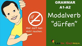 Learn German  German Grammar  dürfen  Modal verbs  Modalverben  A1 [upl. by Aicinat]