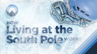 How Living at the South Pole Works [upl. by Patsy]